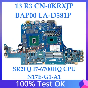 KRXJP 0KRXJP NC-0KRXJP Placa de baza Pentru DELL 13 R3 Laptop Placa de baza BAP00 LA-D581P SR2FQ I7-6700HQ CPU N17E-G1-A1 100%Testate Complet