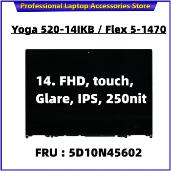 Pentru Lenovo Yoga 520-14IKB Flex 5-1470 1920X1080 Laptop Ecran LCD+Touch Digitizer Asamblare cu Cadru 5D10N45602 B140HAN04.2